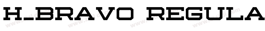 H_BRAVO Regular字体转换 H_BRAVO Regular字体转换